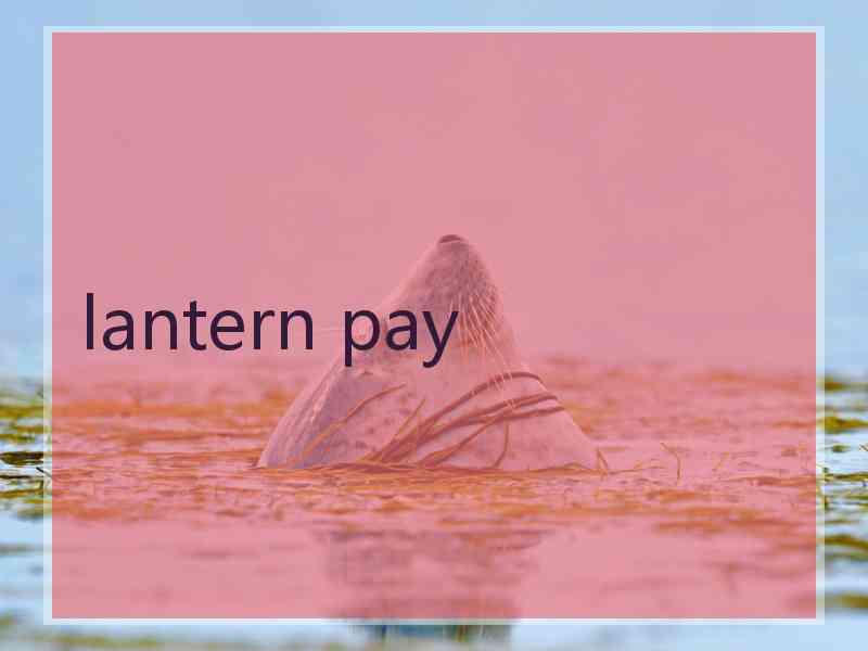 lantern pay