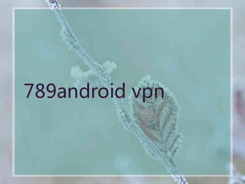 789android vpn