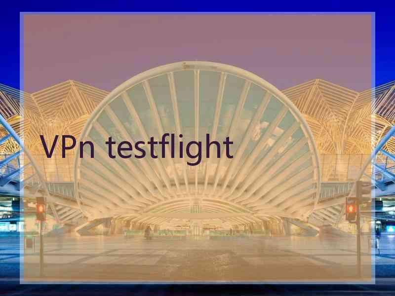 VPn testflight