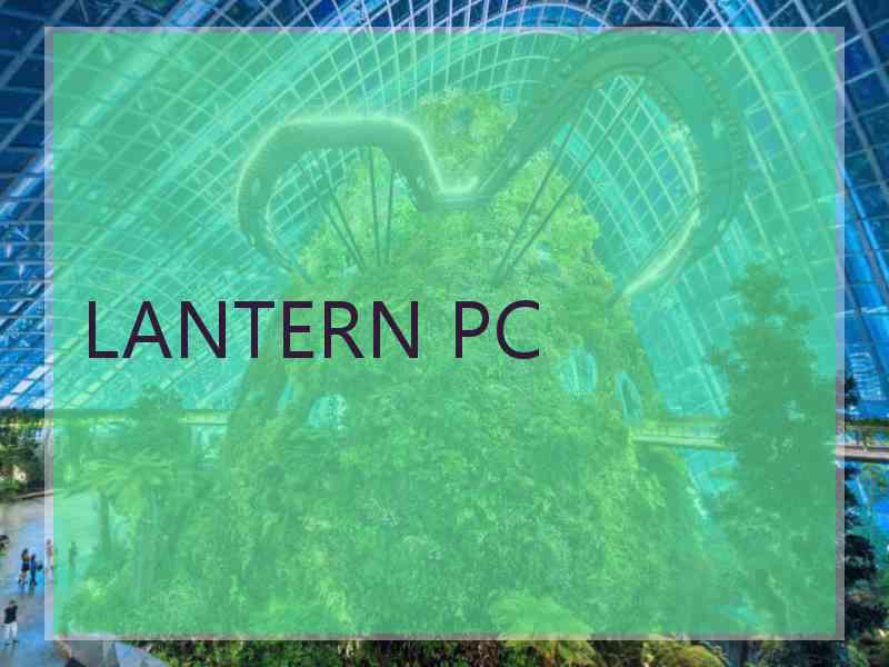 LANTERN PC