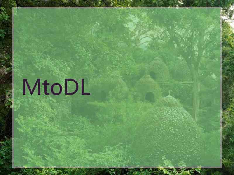 MtoDL