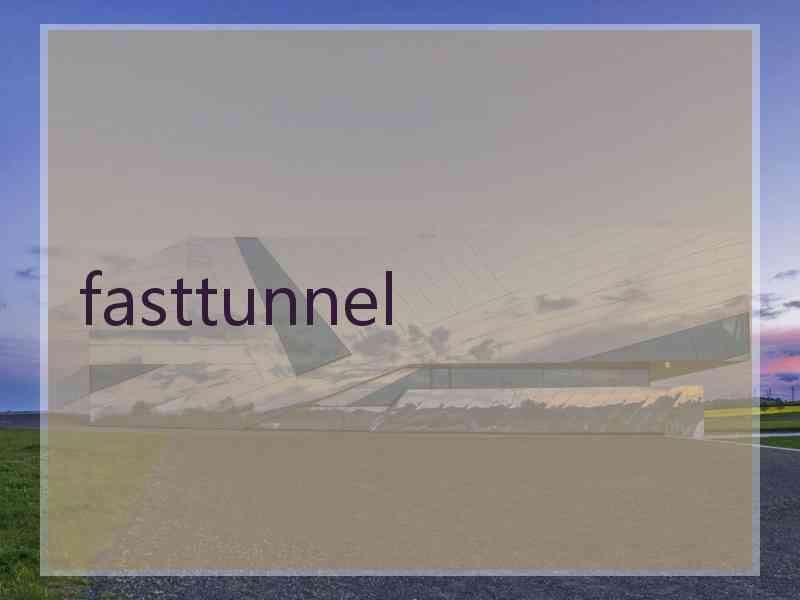 fasttunnel