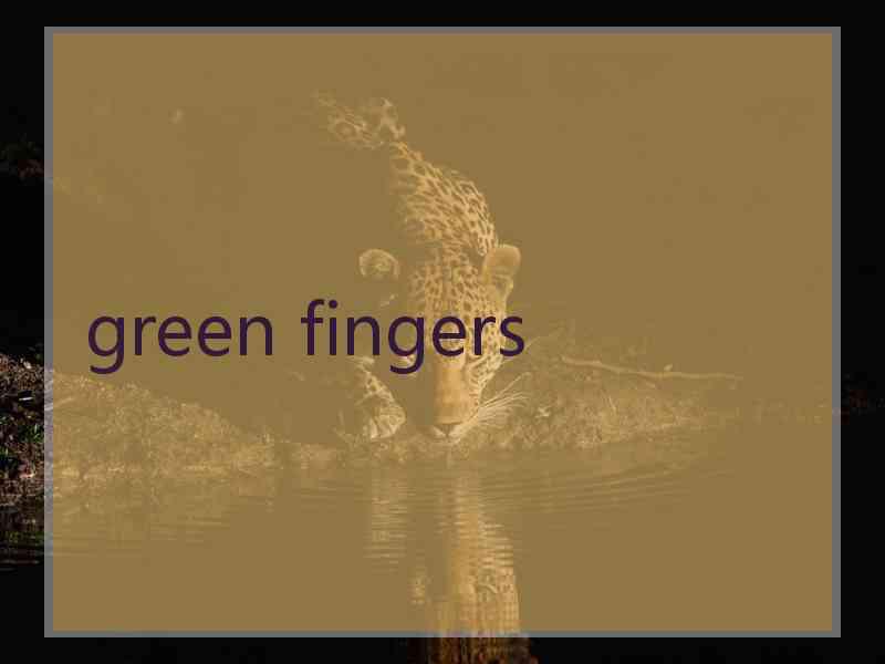 green fingers