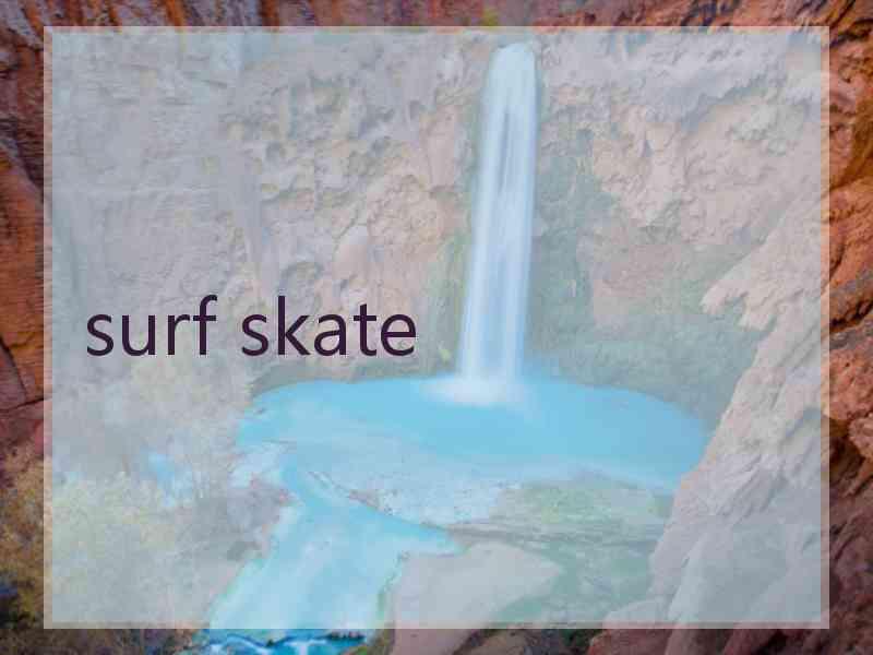 surf skate